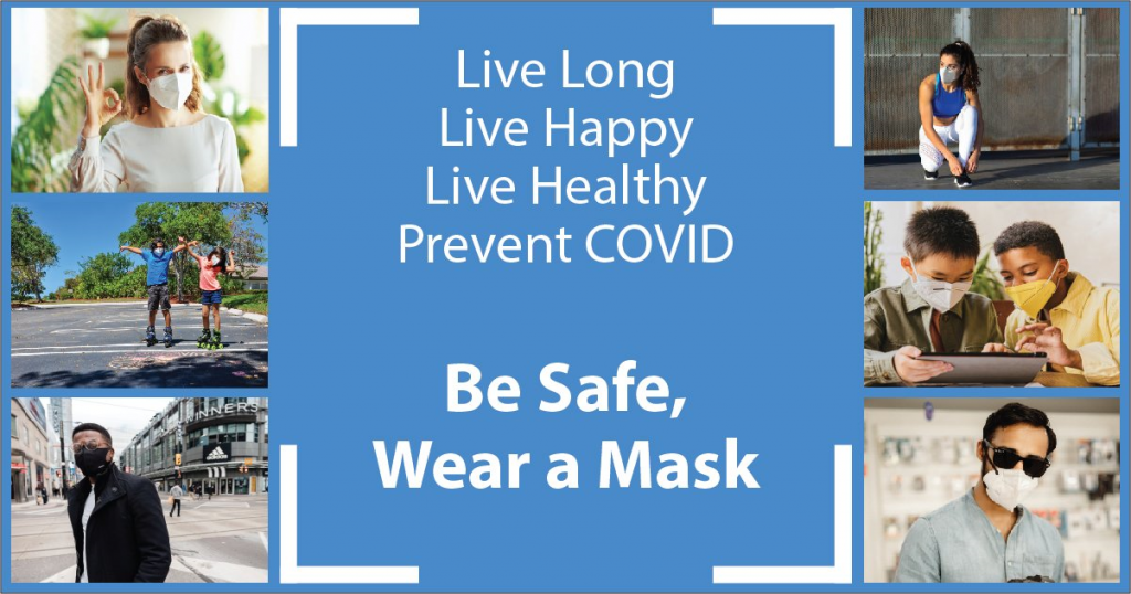 Wearing a mask can help prevent COVID and help you live a normal, happy life. 
