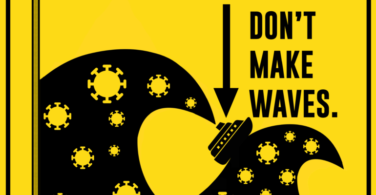 Don’t Make Waves Campaign