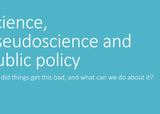 Science, Pseudoscience and Public Policy